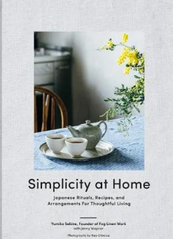 Online Simplicity at Home: Japanese Rituals, Recipes, and Arrangements for Thoughtful Living Hobbies & Lifestyle